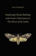 Analyzing Clarice Starling: Jodie Foster’s Performance in The Silence of the Lambs