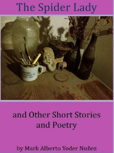 Spider Lady and Other Short Stories and Poetry