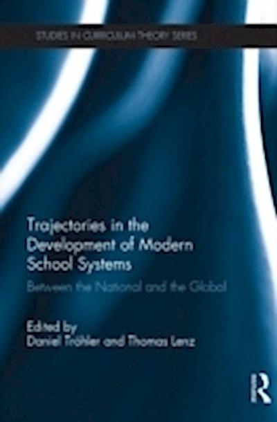 Trajectories in the Development of Modern School Systems