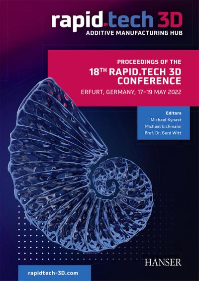 Proceedings of the 18th Rapid.Tech 3D ConferenceErfurt, Germany, 17 - 19 May 2022