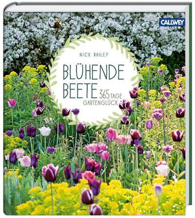 Blühende Beete: 365 Tage Gartenglück