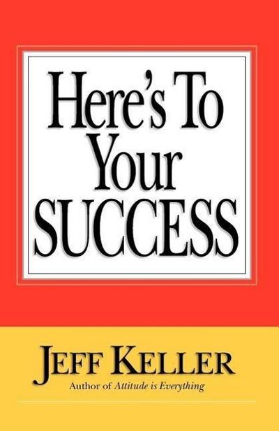 Here’s To Your SUCCESS