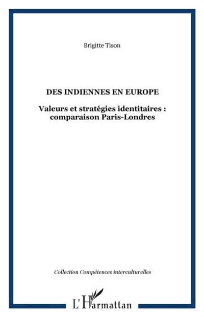 Des indiennes en europe - valeurs et strategies identitaires