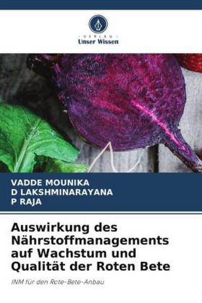 Auswirkung des Nährstoffmanagements auf Wachstum und Qualität der Roten Bete