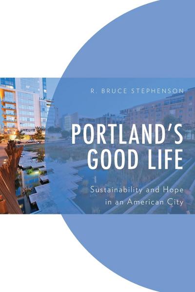 Portland’s Good Life