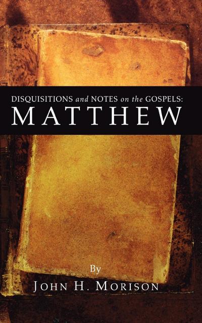 Disquisitions and Notes on the Gospels