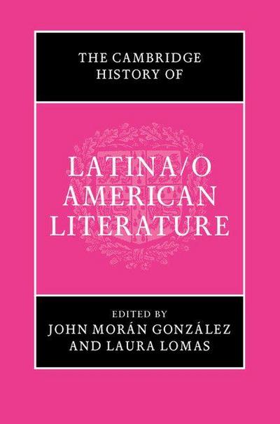 The Cambridge History of Latina/o American             Literature