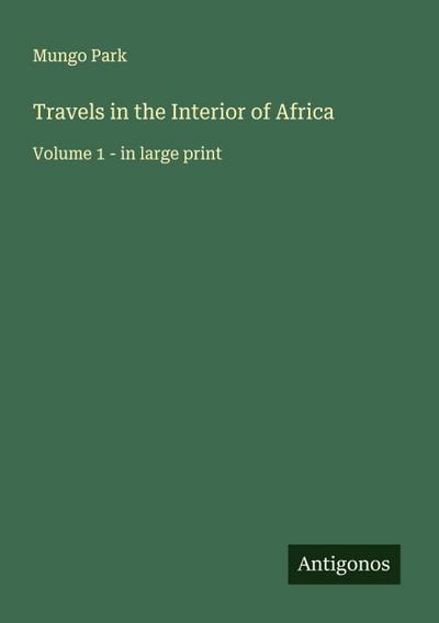 Travels in the Interior of Africa