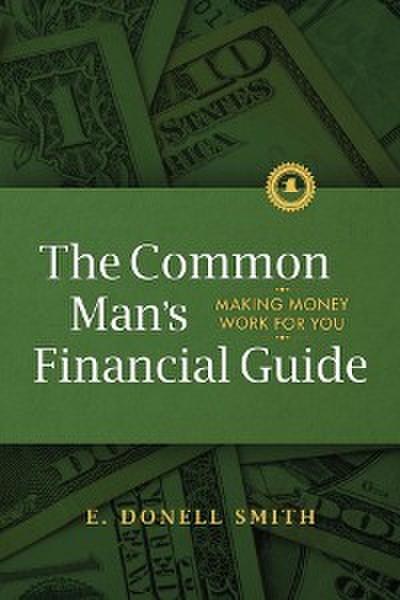 The Common Man’s  Financial Guide