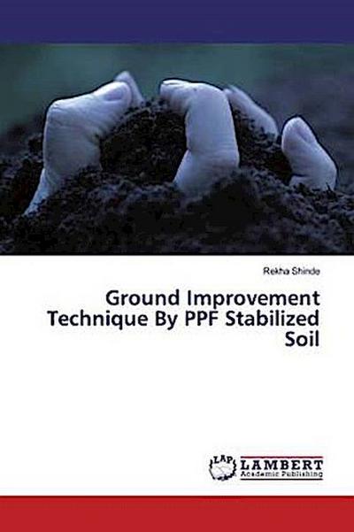 Ground Improvement Technique By PPF Stabilized Soil