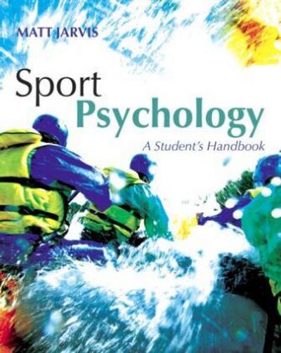Sport Psychology: A Student’s Handbook