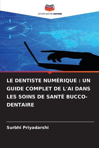 LE DENTISTE NUMÉRIQUE : UN GUIDE COMPLET DE L’AI DANS LES SOINS DE SANTÉ BUCCO-DENTAIRE