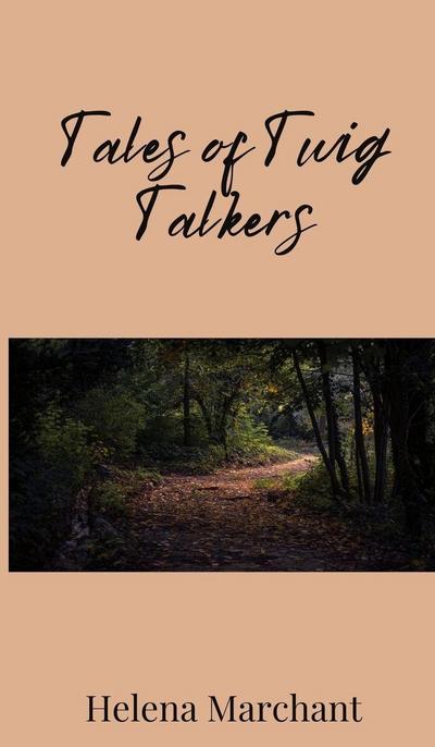 Tales of Twig Talkers