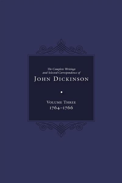 Complete Writings and Selected Correspondence of John Dickinson