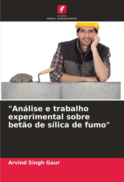 "Análise e trabalho experimental sobre betão de sílica de fumo"