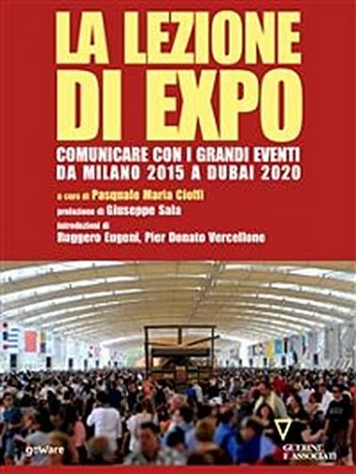 La lezione di Expo. Comunicare con i grandi eventi da Milano 2015 a Dubai 2020. Prefazione di Giuseppe Sala