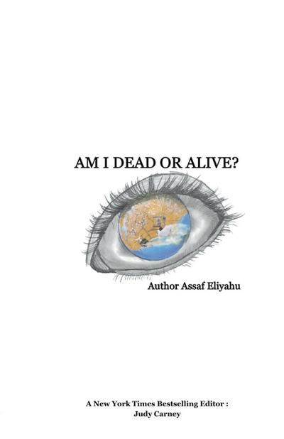 Eliyahu, A: Am I Dead Or Alive?