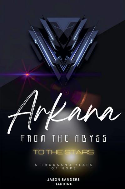 Arkana From the Abyss to the Stars