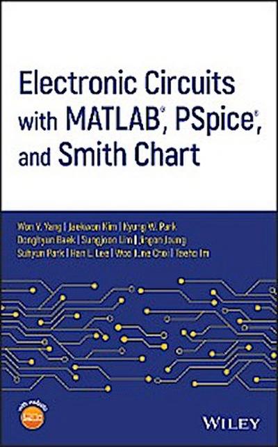 Electronic Circuits with MATLAB, PSpice, and Smith Chart