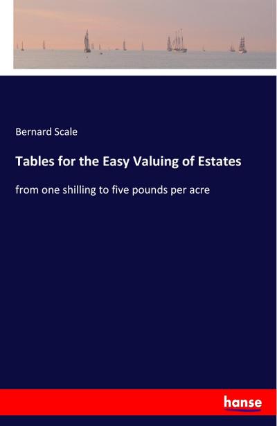 Tables for the Easy Valuing of Estates