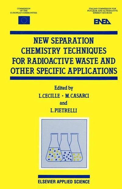 New Separation Chemistry Techniques for Radioactive Waste and Other Specific Applications