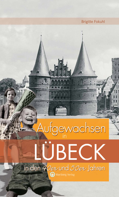 Aufgewachsen in Lübeck in den 40er & 50er Jahren