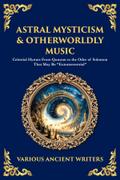 Astral Mysticism & Otherworldly Music