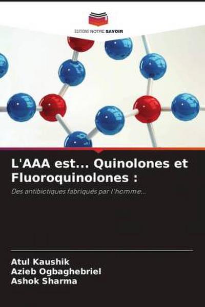 L’AAA est... Quinolones et Fluoroquinolones :