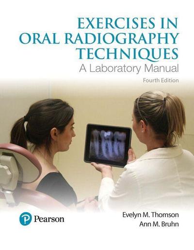 Exercises in Oral Radiography Techniques: A Laboratory Manual for Essentials of Dental Radiography