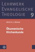 Ökumenische Kirchenkunde von Ulrich H. J. Körtner | Ebook