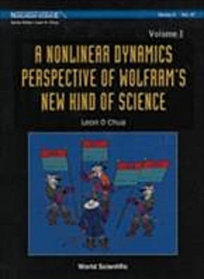Nonlinear Dynamics Perspective Of Wolfram’s New Kind Of Science, A (In 2 Volumes) - Volume I