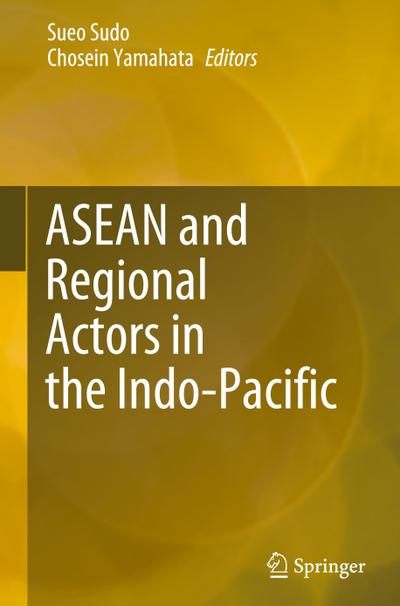 ASEAN and Regional Actors in the Indo-Pacific
