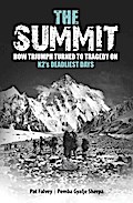 Summit: How Triumph Turned To Tragedy On K2’s Deadliest Days