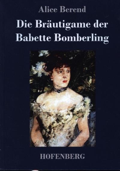 Die Bräutigame der Babette Bomberling