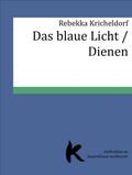 Das blaue Licht /Dienen