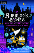 Sherlock Bones 03 and the Mystery of the Vanishing Magician