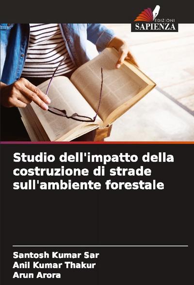 Studio dell’impatto della costruzione di strade sull’ambiente forestale