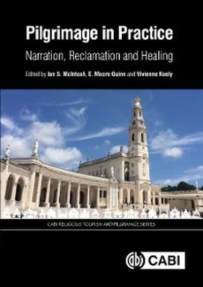 Pilgrimage in Practice : Narration, Reclamation and Healing