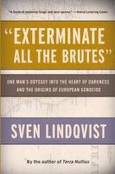 Exterminate All the Brutes