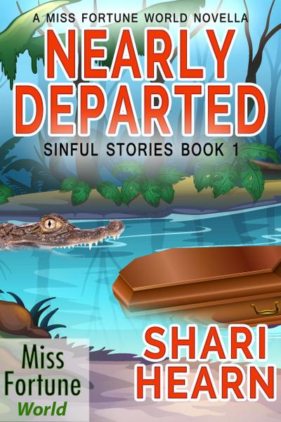 Nearly Departed (Miss Fortune World: Sinful Stories, #1)