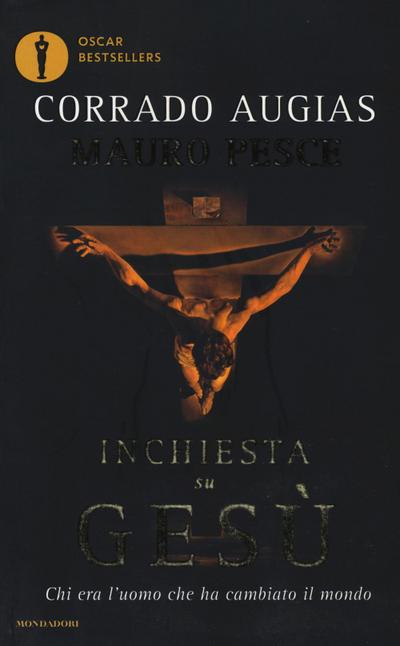 Inchiesta su Gesù. Chi era l’uomo che ha cambiato il mondo