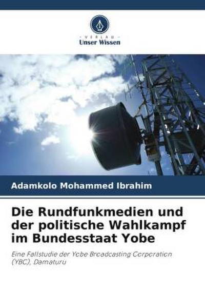 Die Rundfunkmedien und der politische Wahlkampf im Bundesstaat Yobe