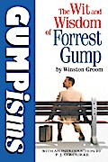 Gumpisms: The Wit & Wisdom Of Forrest Gump