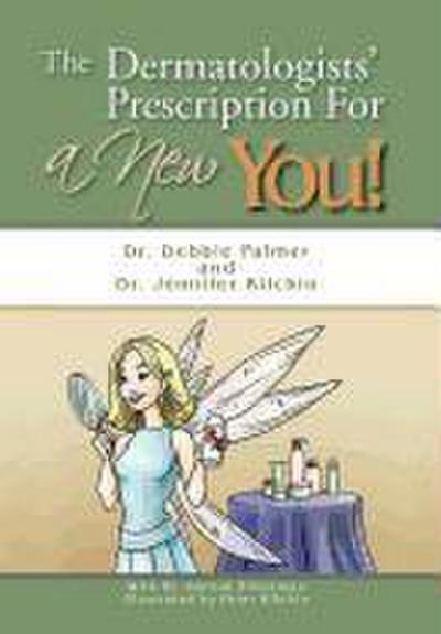 The Dermatologists’ Prescription for a New You!