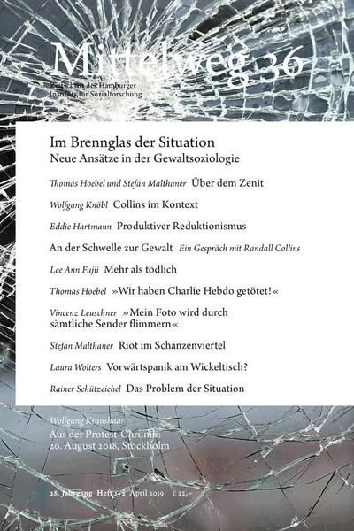Im Brennglas der Situation. Neue Ansätze in der Gewaltsoziologie: Mittelweg 36, Heft 1-2 April/Mai 2019