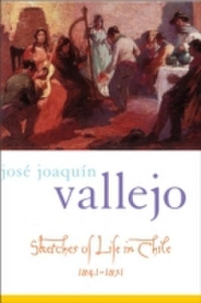 Sketches of Life in Chile, 1841-1851