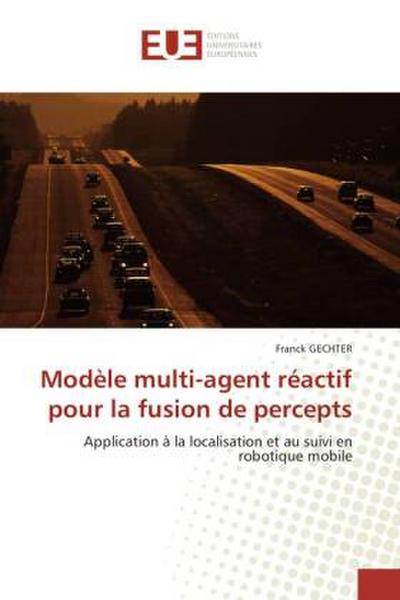 Modèle multi-agent réactif pour la fusion de percepts
