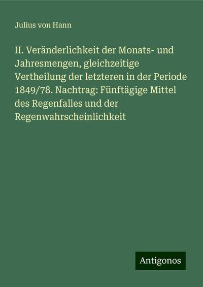 Hann, J: II. Veränderlichkeit der Monats- und Jahresmengen