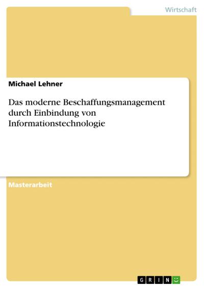 Das moderne Beschaffungsmanagement durch Einbindung von Informationstechnologie