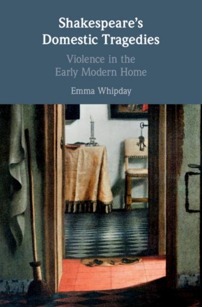Shakespeare’s Domestic Tragedies